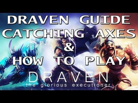 Draven Guide Season 5 - Catch Axes & How to Play - League of Legends Guide