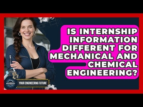 Is Internship Information Different for Mechanical and Chemical Engineering?