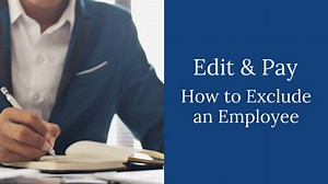 Edit & Pay: How to Exclude an Employee