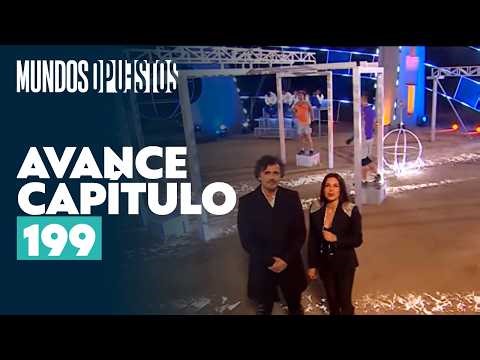 Avance capítulo 199 l Mundos Opuestos