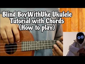Boywithuke-Blind Ukulele Tutorial