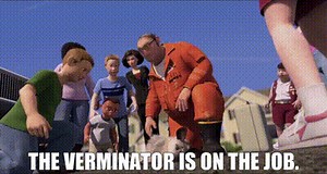 The Verminator is on the job.