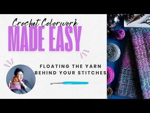 Crochet Colorwork: Floating Yarn Behind Your Crochet Project for Clean Color Transitions