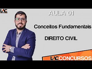 Aula 01 - Direito Civil - Conceitos Fundamentais