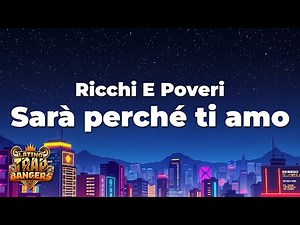 Ricchi E Poveri - Sarà perché ti amo (Lyrics)