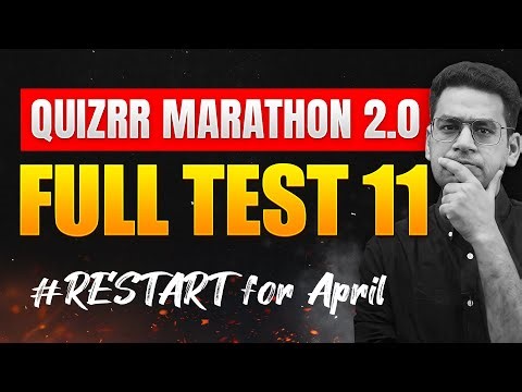 🔴 Quizrr Full Test 11 | The 99+ Percentile Marathon 2.0 Continues | Anup sir #JEEMainApril