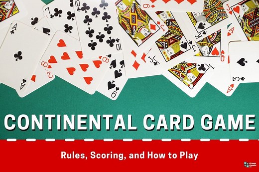 Continental Card Game (Rules, Scoring, and How to Play)
