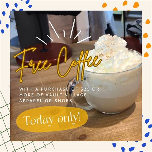 We truly appreciate everyone’s patience while we freshen up our store! ✨ 𝐓𝐎𝐃𝐀𝐘 𝐎𝐍𝐋𝐘, enjoy a 𝐅𝐑𝐄𝐄 𝐜𝐨𝐟𝐟𝐞𝐞 with any $𝟐𝟓 𝐩𝐮𝐫𝐜𝐡𝐚𝐬𝐞 of 𝐕𝐚𝐮𝐥𝐭 𝐕𝐢𝐥𝐥𝐚𝐠𝐞 𝐚𝐩𝐩𝐚𝐫𝐞𝐥, 𝐬𝐡𝐨𝐞𝐬, 𝐨𝐫 𝐚𝐜𝐜𝐞𝐬𝐬𝐨𝐫𝐢𝐞𝐬. ☕🛍️ 𝐀𝐬 𝐚 𝐫𝐞𝐦𝐢𝐧𝐝𝐞𝐫, 𝐰𝐞’𝐫𝐞 𝐜𝐥𝐨𝐬𝐢𝐧𝐠 𝐚𝐭 𝟒 𝐏𝐌 𝐭𝐨𝐝𝐚𝐲! | Vault Village