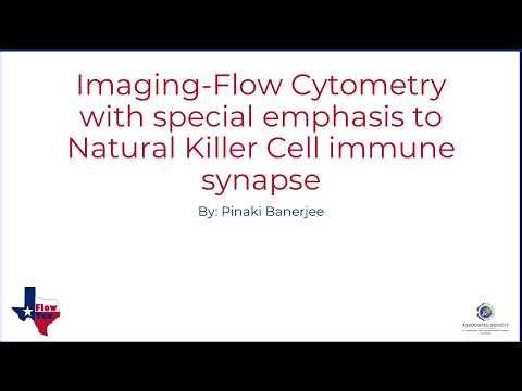 Imaging-Flow Cytometry with special emphasis to Natural Killer Cell ~ - Pinaki Banerjee