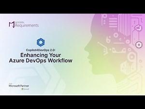 Webinar: Copilot4DevOps 2.0 Enhancing Your Azure DevOps Workflow with AI Requirements Management