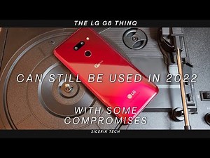 Can You Still Use The LG G8 in 2022? Yes... With Compromises