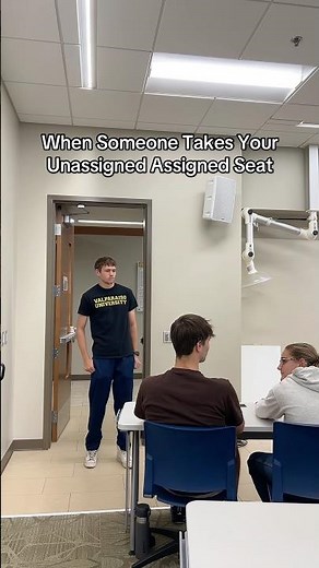 When Someone Takes Your Unassigned Assigned Seat | Valparaiso University
