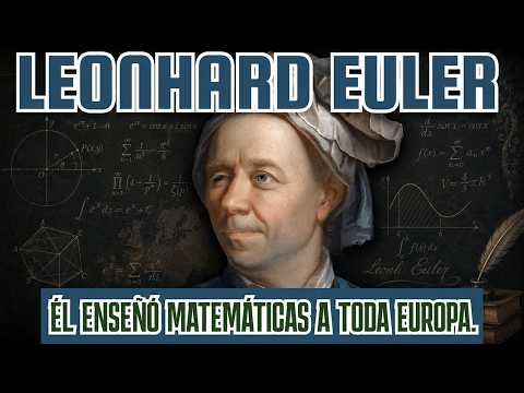 Leonhard Euler — The Blind Genius Who Rewrote Mathematics | Documentary