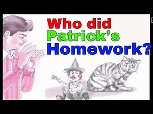 Who did Patrick's Homework || summary and detailed explanation of story by Carol Moore