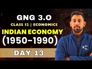 GnG Day 13 | Indian Economy 1950-1990 | Economics | Class 12 | Must Watch 🔥🔥
