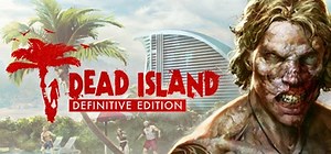 DEAD ISLAND DEFINITIVE EDITION FREE DOWNLOAD
