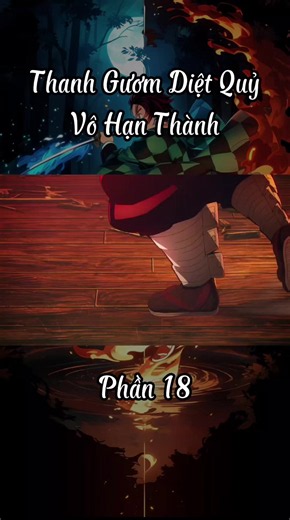 Thanh gươm diệt quỷ: Vô hạn thành (p18/31)#CapCut #fyp #xuhuong #foryou #demonslayer