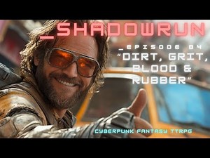 [SHADOWRUN] RPG Campaign Recap Episode 04 | Cyberpunk TTRPG Adventure || Dungeons & Dirtbags