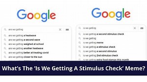 What's The 'Is We Getting A Stimulus Check' Meme? The Viral Google Search Suggestion Meme Explained