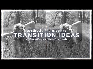aesthetic / creative transition ideas + after effects project file | klqvsluv