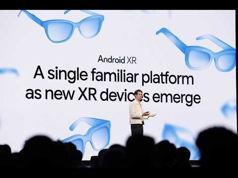 Google Keynote AWE USA 2026: Unifying the Android XR Ecosystem