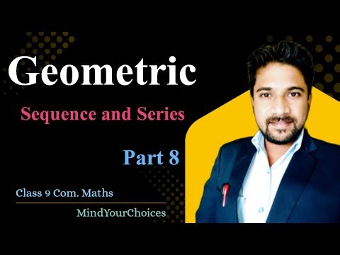Class 9 Geometric Sequence and Series | Geometric Progression Full Chapter Explanation Part 8