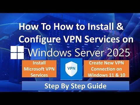 How to Install & Configure VPN Services on Server 2025 & Create New VPN Connection on Windows 11