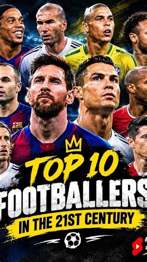 TOP 10 PLAYERS OF THE 21ST CENTURY🔥🐐 #shorts