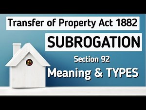 Subrogation under Transfer of Property Act l Section 92 of TPA l What is Subrogation ? & its Kinds