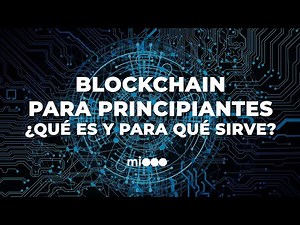 Qué es y para qué sirve la BLOCKCHAIN