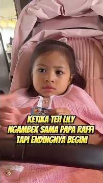 Teh Lily gives Papa Raffi the silent treatment, but here's how it ends 😍😍 #rayyanza #raffiahmad #...
