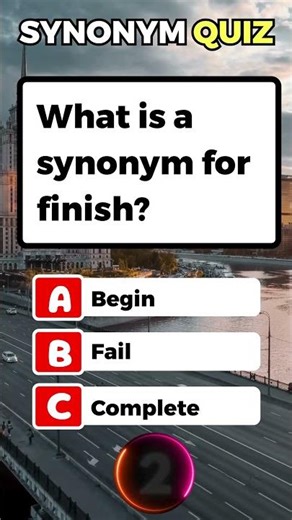 Synonym Quiz - What is a synonym for Finish? #quiz #ytshorts #viral