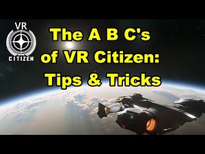 The ABCs of VR Citizen: Tips & Tricks