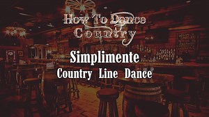 Learn the Simplimente Country Line Dance, Taught & Demonstrated | How To Dance Country