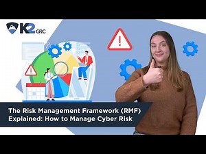The Risk Management Framework (RMF) Explained: How to Manage Cyber RIsk