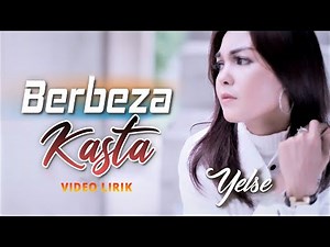 Berbeda kasta - Yelse ( Video Lirik )