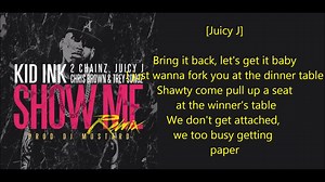 Kid Ink -  Show Me  REMIX (Lyrics) ft. Chris Brown, Juicy J, Trey Songz & 2 Chainz