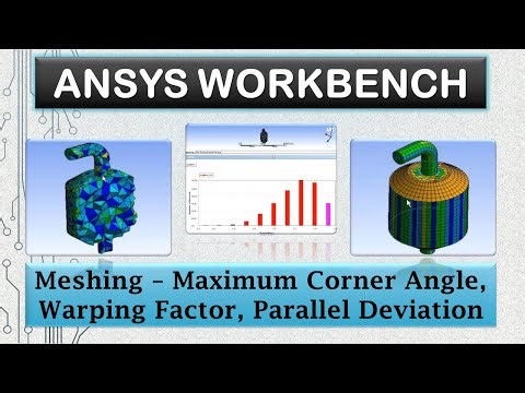 ANSYS Meshing - Warping Factor, Parallel Deviation, Maximum Corner Angle - 35
