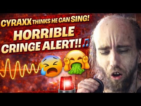 Cyraxx Tries to Sing… It Goes Horribly Wrong Just Made Everyone’s Ears Bleed