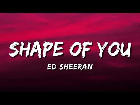 Shape of you ( Lyrics ) - Ed Sheeran
