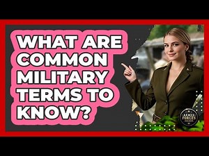 What Are Common Military Terms To Know?