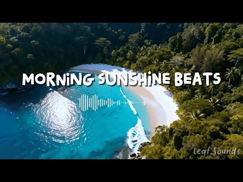 Morning Sunshine Beats ☀️ | Chillout & Tropical House Vibes