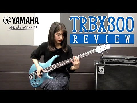 ヤマハ エレキベース「TRBX300シリーズ」徹底解説　by 高原未奈