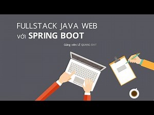 Fullstack Java Web với Spring Boot - Lê Quang Đạt