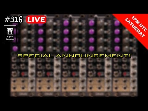 Synth Geekery 316 - Special Announcement