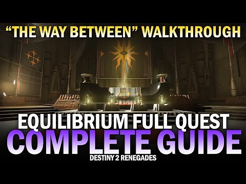 Complete Equilibrium Dungeon Quest Walkthough Guide (The Way Between Quest) [Destiny 2]