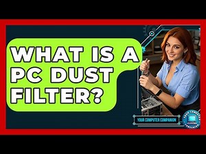 What Is A PC Dust Filter? - Your Computer Companion