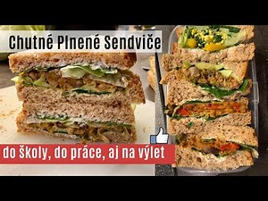 3 Tipy na Chutné Plnené Sendviče / Skvelé do školy, do práce, aj na výlet.
