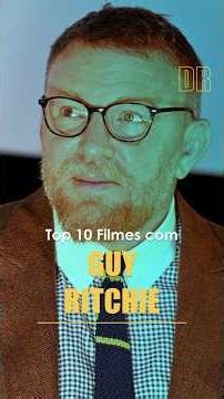 Os 10 filmes de Guy Ritchie mais insanos