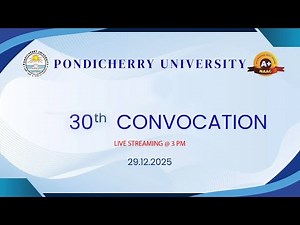 30th Convocation Pondicherry University | Live Telecast